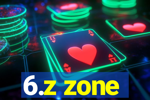 6.z zone