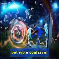 bet vip é confiável