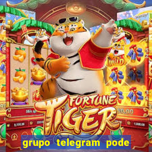 grupo telegram pode tudo 18