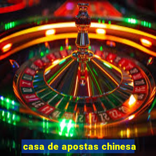 casa de apostas chinesa