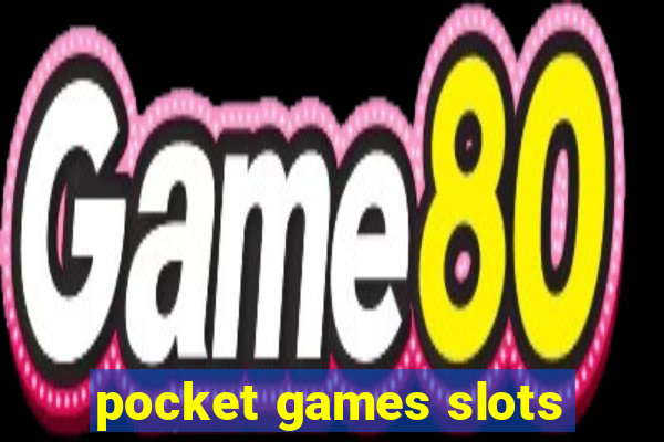 pocket games slots