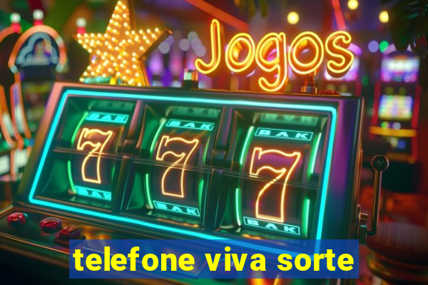 telefone viva sorte