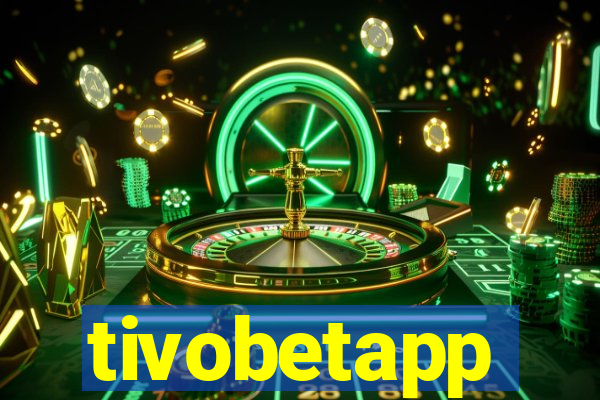 tivobetapp