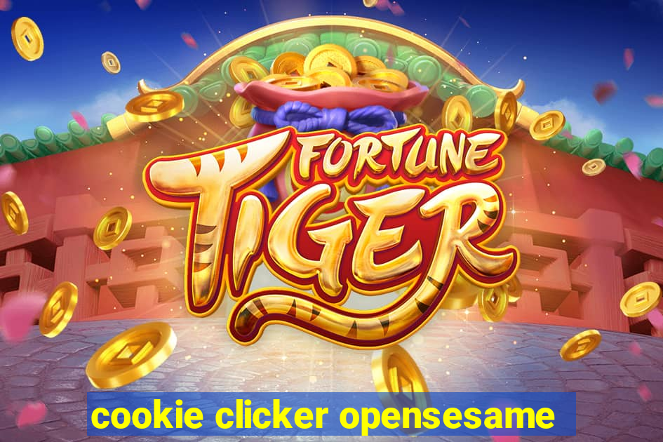 cookie clicker opensesame