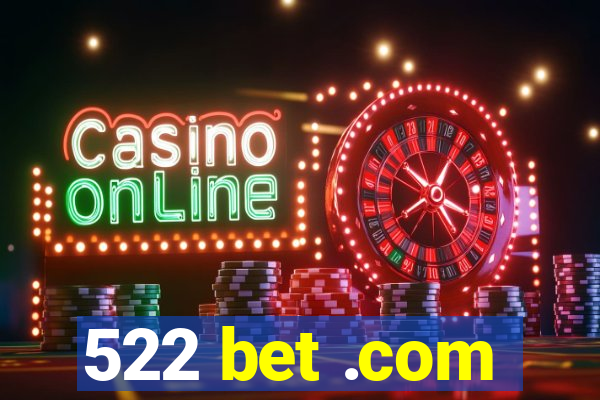 522 bet .com