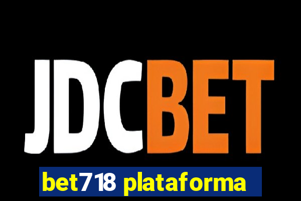 bet718 plataforma