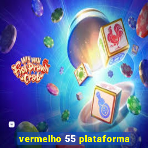 vermelho 55 plataforma