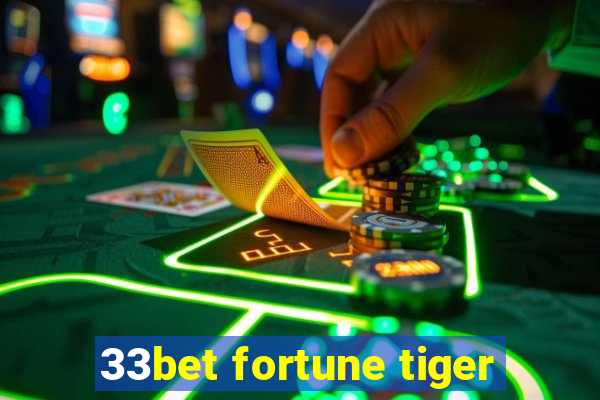 33bet fortune tiger