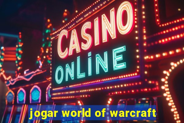 jogar world of warcraft