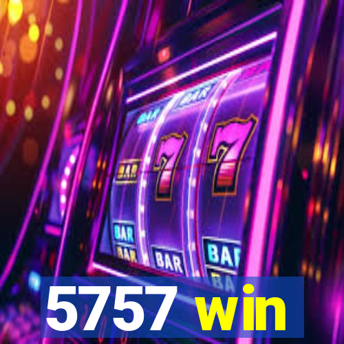 5757 win