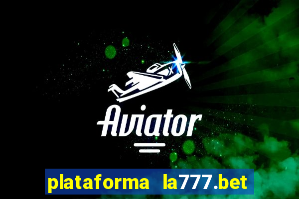 plataforma la777.bet é confiável