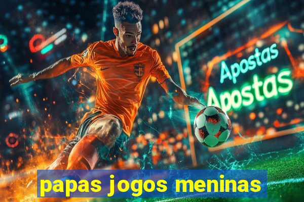 papas jogos meninas