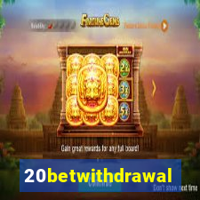 20betwithdrawal