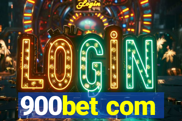 900bet com