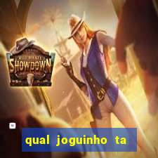 qual joguinho ta pagando agora