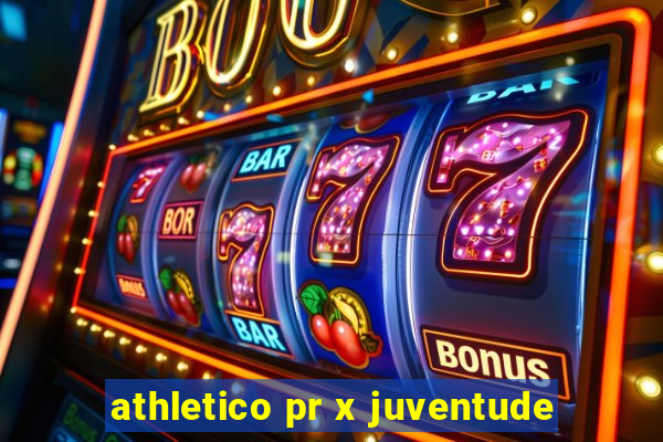 athletico pr x juventude