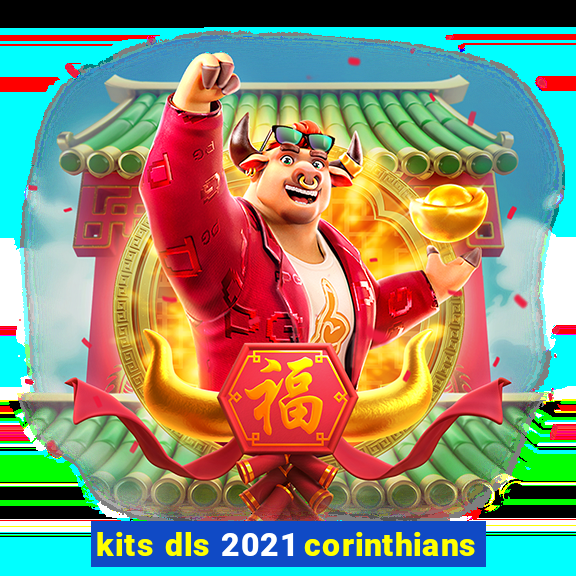 kits dls 2021 corinthians