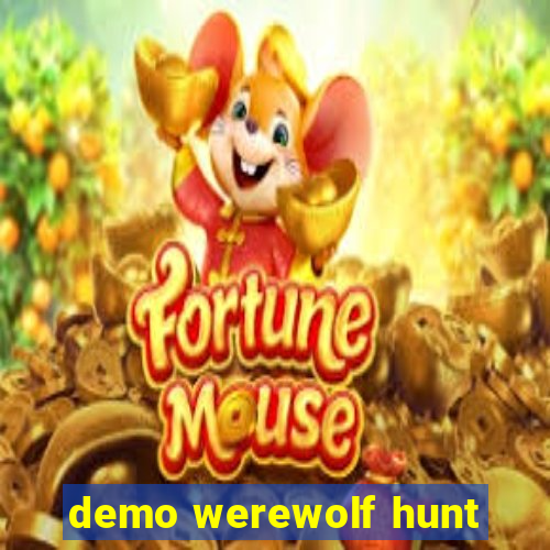 demo werewolf hunt