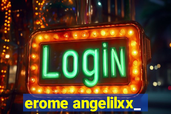 erome angelilxx_