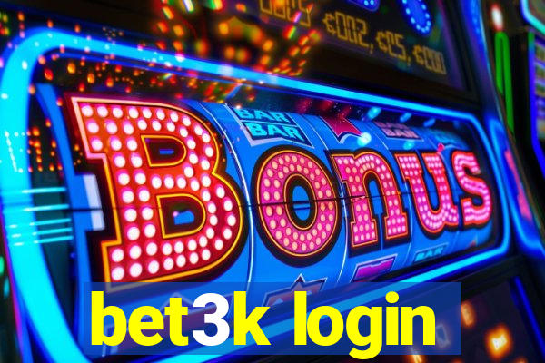 bet3k login