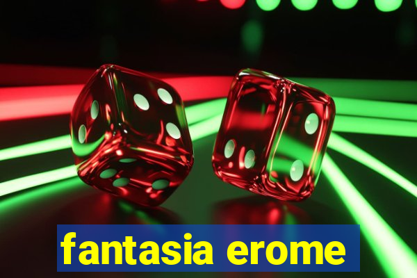 fantasia erome