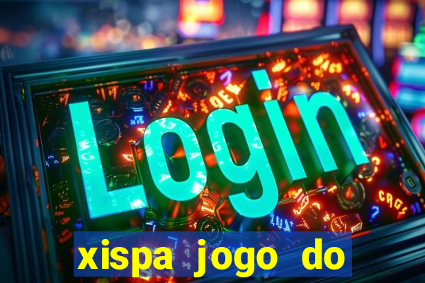 xispa jogo do bicho tabela