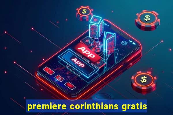 premiere corinthians gratis