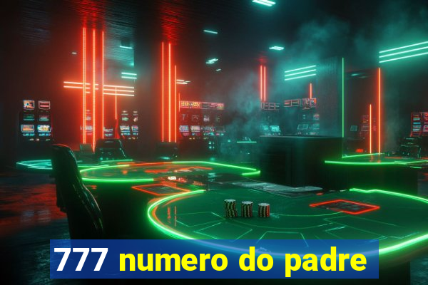 777 numero do padre