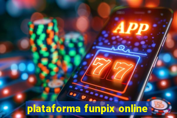 plataforma funpix online