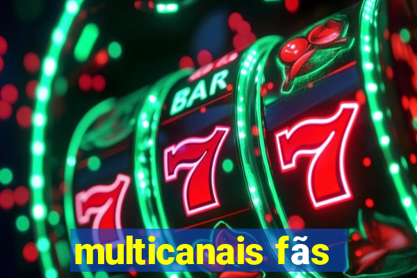 multicanais fãs