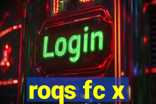 roqs fc x