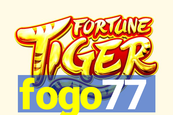 fogo77