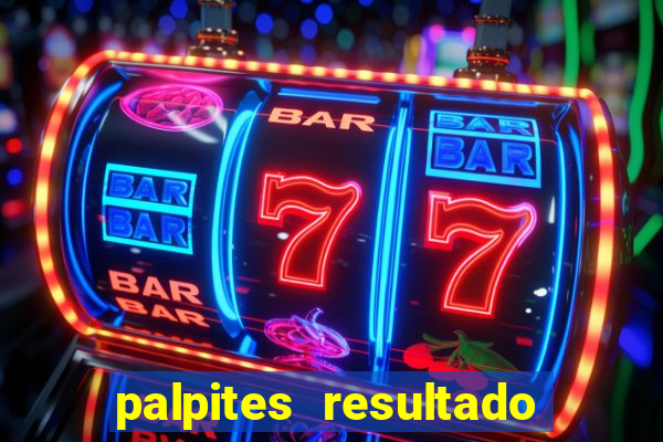 palpites resultado correto jogos de hoje