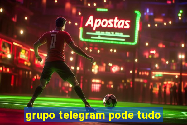 grupo telegram pode tudo