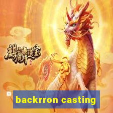 backrron casting