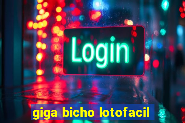 giga bicho lotofacil