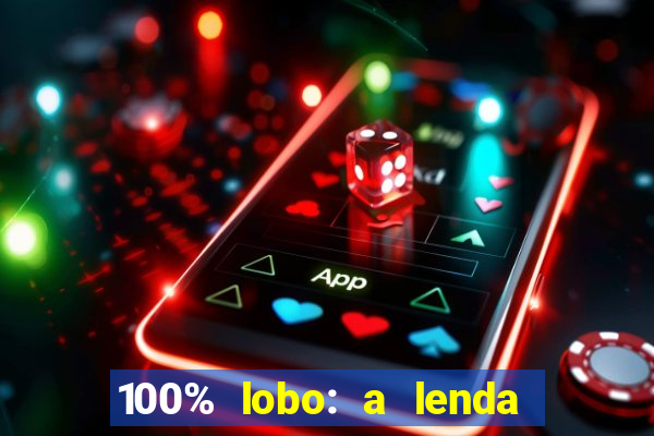 100% lobo: a lenda da pedra da lua 2 temporada