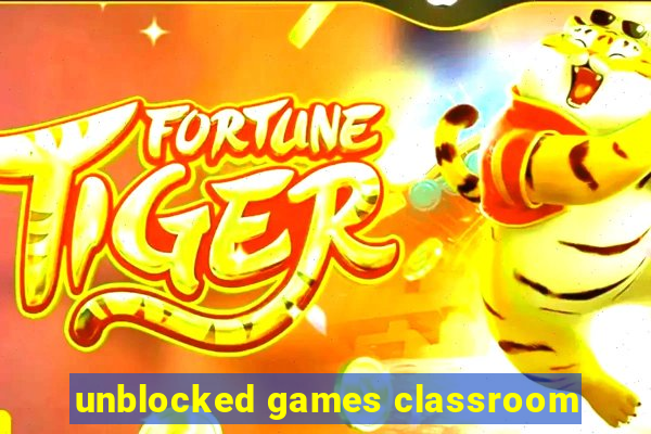 unblocked games classroom