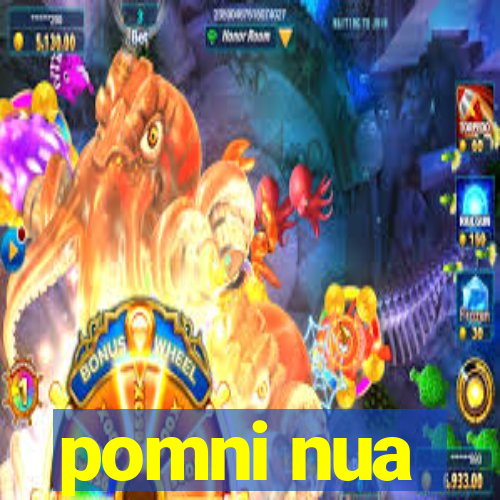 pomni nua