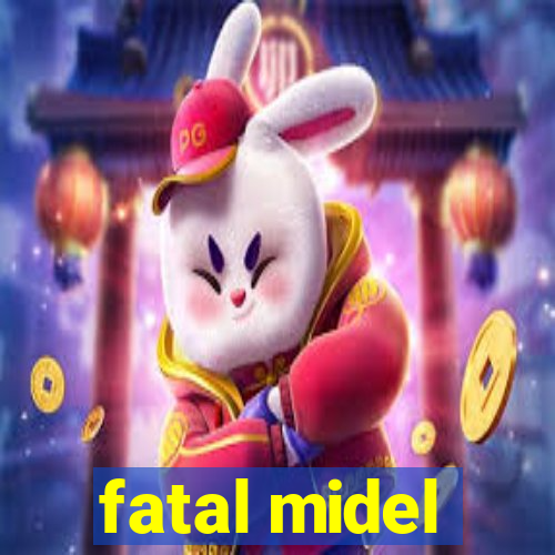 fatal midel