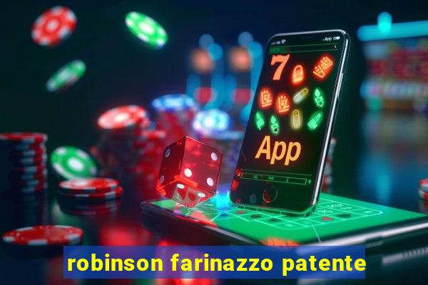 robinson farinazzo patente