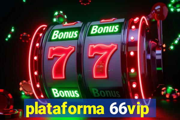 plataforma 66vip