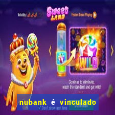 nubank é vinculado a qual banco