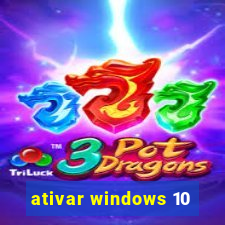 ativar windows 10