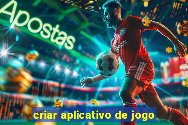 criar aplicativo de jogo