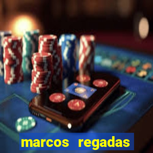 marcos regadas filho fortuna