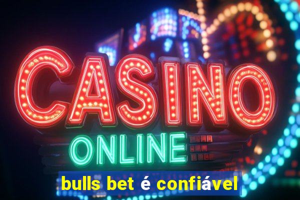 bulls bet é confiável