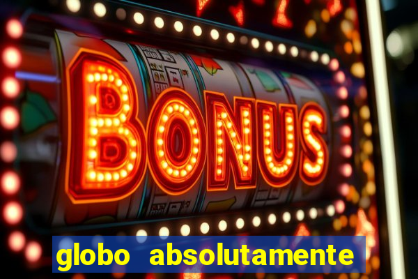 globo absolutamente sobretudo 2019