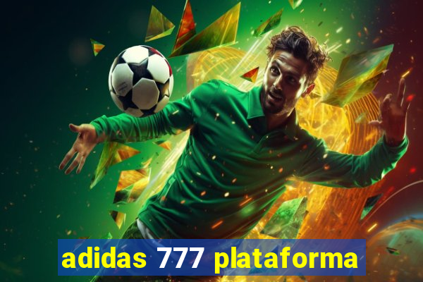 adidas 777 plataforma