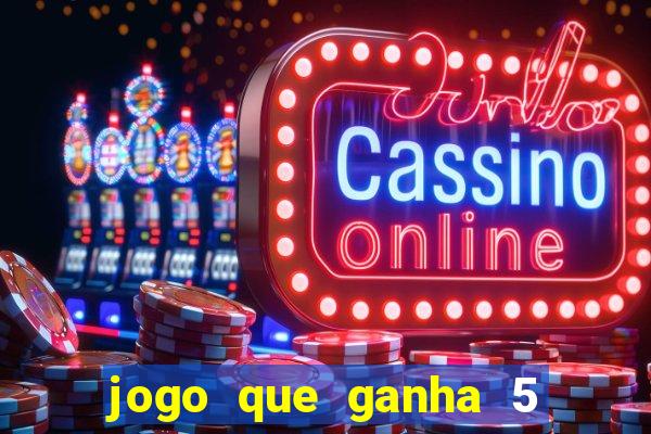 jogo que ganha 5 reais no cadastro